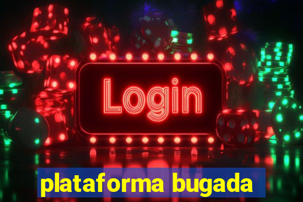 plataforma bugada